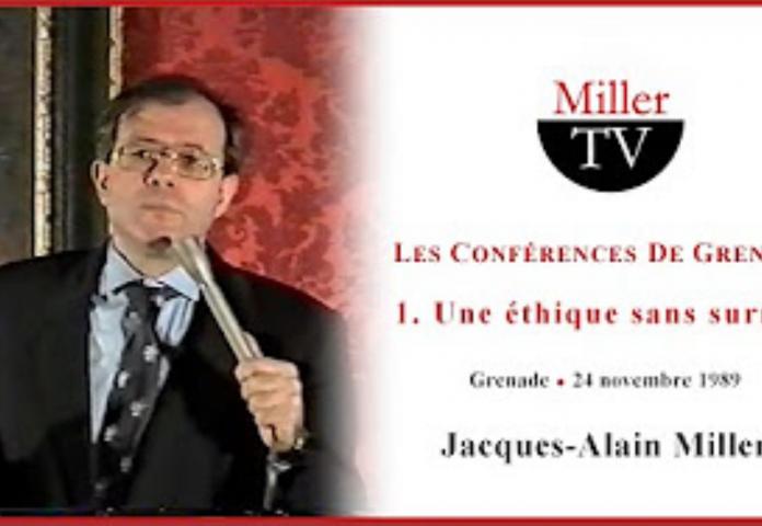 Les conférences de Grenade : 1. Une éthique sans surmoi. Jacques-Alain Miller- 24-11-1989